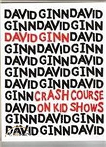 Crash Course On Kid Show by David Ginn